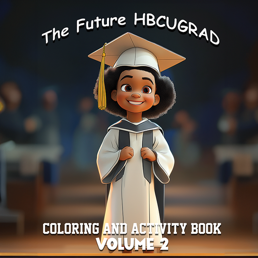Future HBCU GRAD Coloring and Activity Book - Volume 2